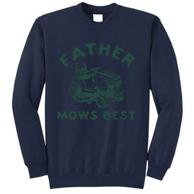 Father Mows Best Tall Sweatshirt