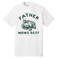 Father Mows Best Tall T-Shirt