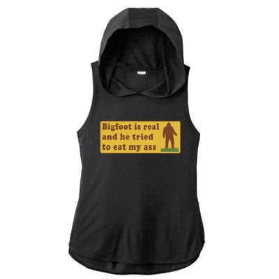 Funny Meme Bigfoot Is Real And He Tried To Eat My Ass Ladies PosiCharge Tri-Blend Wicking Draft Hoodie Tank