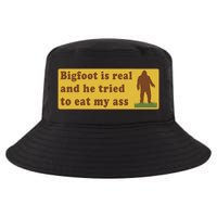 Funny Meme Bigfoot Is Real And He Tried To Eat My Ass Cool Comfort Performance Bucket Hat