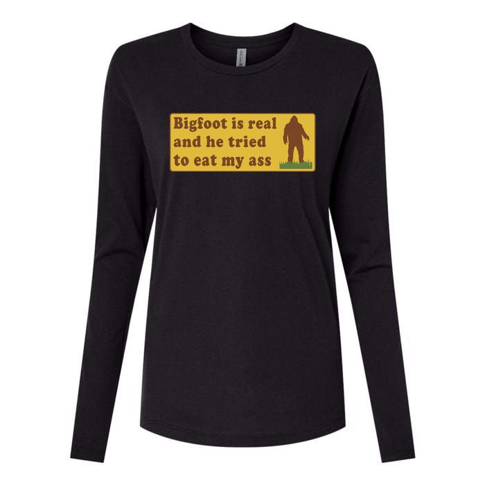 Funny Meme Bigfoot Is Real And He Tried To Eat My Ass Womens Cotton Relaxed Long Sleeve T-Shirt