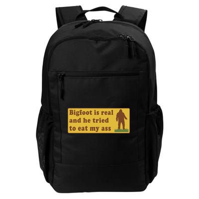 Funny Meme Bigfoot Is Real And He Tried To Eat My Ass Daily Commute Backpack