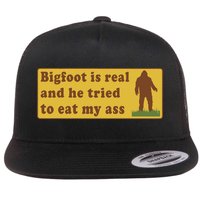 Funny Meme Bigfoot Is Real And He Tried To Eat My Ass Flat Bill Trucker Hat
