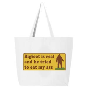 Funny Meme Bigfoot Is Real And He Tried To Eat My Ass 25L Jumbo Tote