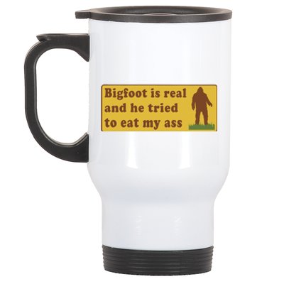 Funny Meme Bigfoot Is Real And He Tried To Eat My Ass Stainless Steel Travel Mug