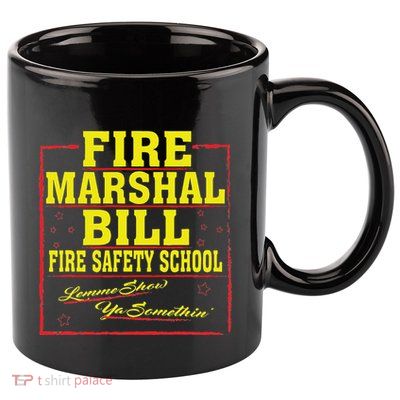 Fire Marshal Bill Safety School Funny Firefighter 11oz C Handle Ceramic Mug