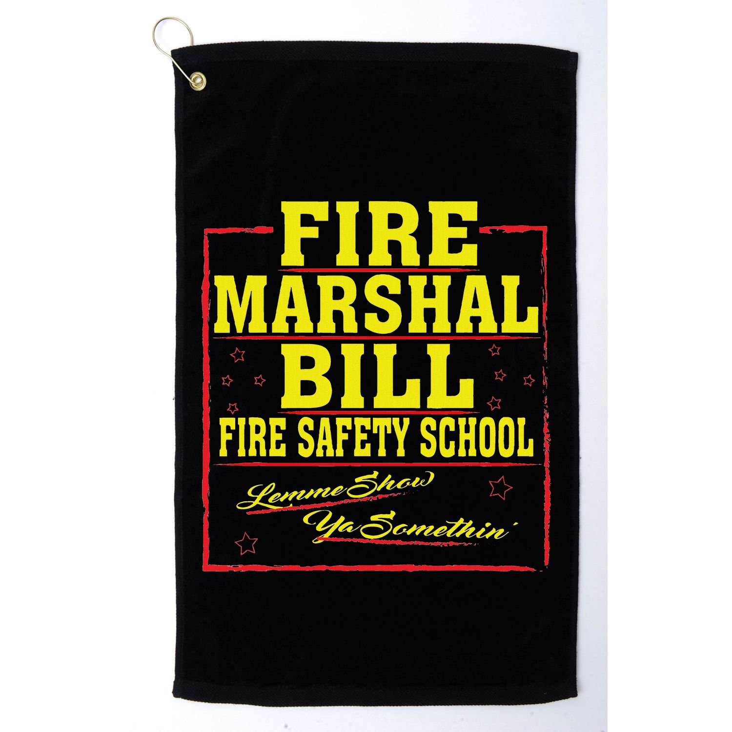 Fire Marshal Bill Safety School Funny Firefighter Golf Towel