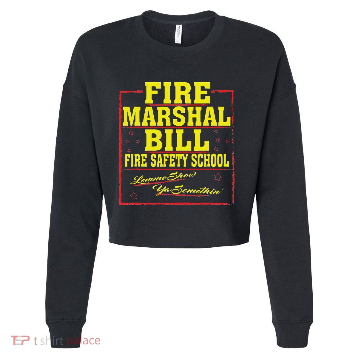Fire Marshal Bill Safety School Funny Firefighter Cropped Pullover Crew