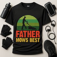Father Mows Best Cooling Performance Crew T-Shirt