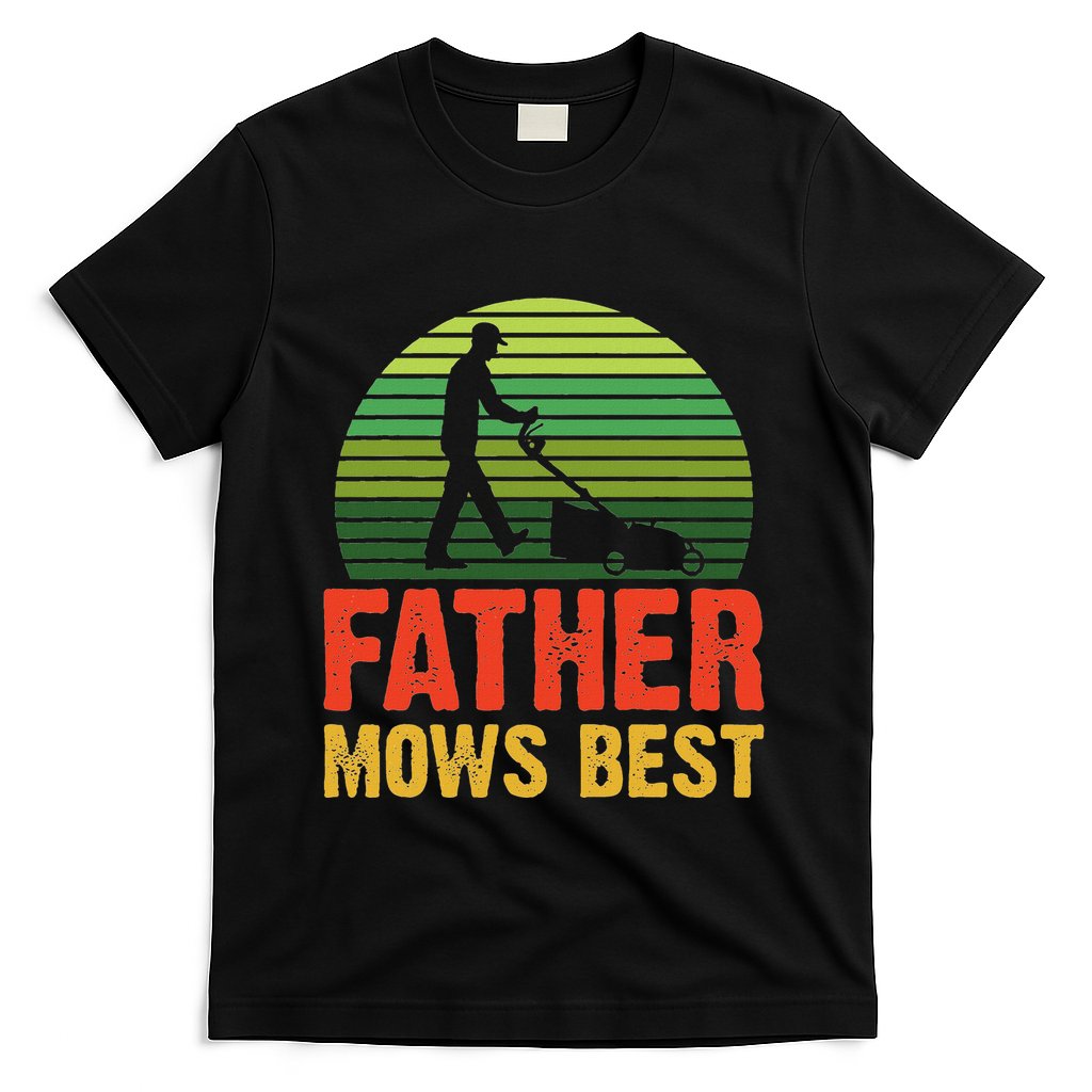 Father Mows Best T-Shirt