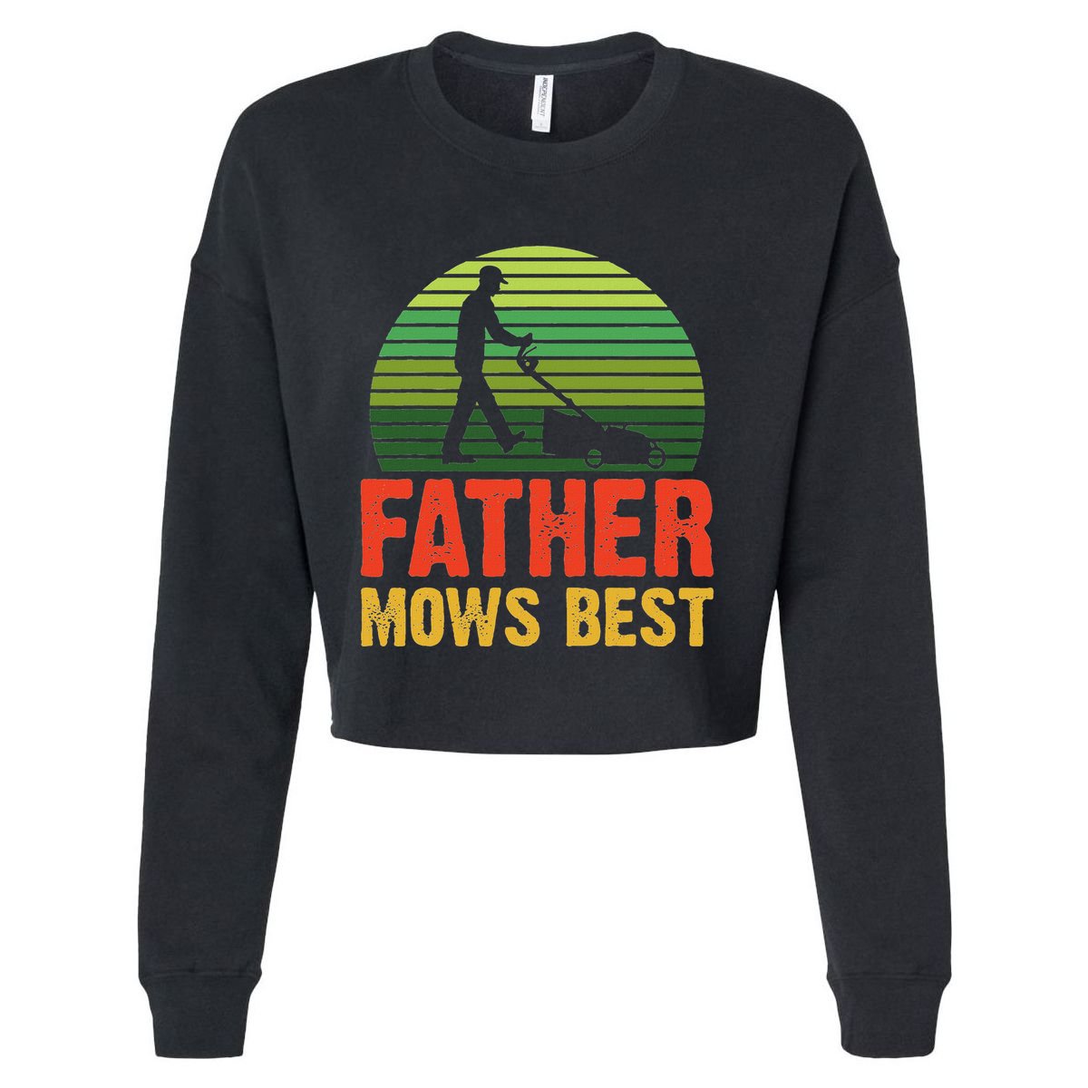 Father Mows Best Cropped Pullover Crew
