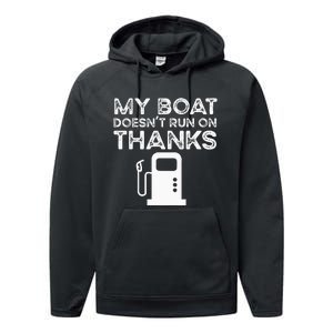 Funny My Boat Doesnt Run On Thanks Performance Fleece Hoodie