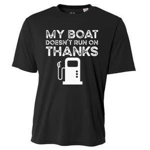 Funny My Boat Doesnt Run On Thanks Cooling Performance Crew T-Shirt