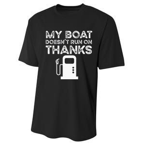 Funny My Boat Doesnt Run On Thanks Performance Sprint T-Shirt