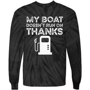 Funny My Boat Doesnt Run On Thanks Tie-Dye Long Sleeve Shirt