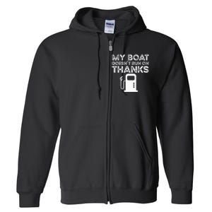 Funny My Boat Doesnt Run On Thanks Full Zip Hoodie