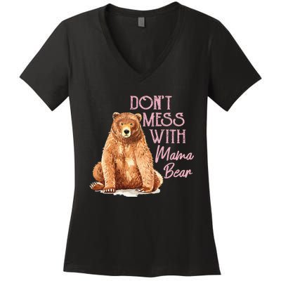 Funny Mama Bear Don't Mess with Mama Bear Mothers Day Women's V-Neck T-Shirt