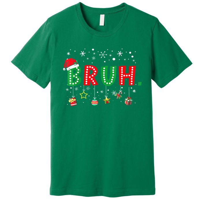 Funny Meme Bruh Christmas Saying Bro Greeting Xmas Gift Premium T-Shirt