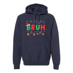 Funny Meme Bruh Christmas Saying Bro Greeting Xmas Gift Premium Hoodie