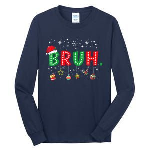 Funny Meme Bruh Christmas Saying Bro Greeting Xmas Gift Tall Long Sleeve T-Shirt