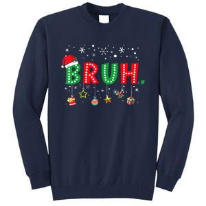 Funny Meme Bruh Christmas Saying Bro Greeting Xmas Gift Tall Sweatshirt