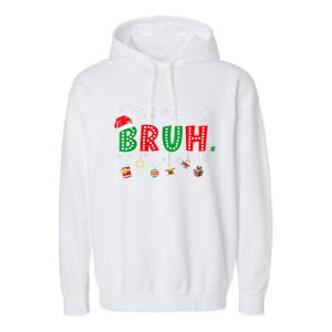 Funny Meme Bruh Christmas Saying Bro Greeting Xmas Gift Garment-Dyed Fleece Hoodie