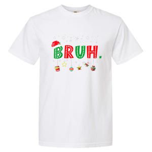 Funny Meme Bruh Christmas Saying Bro Greeting Xmas Gift Garment-Dyed Heavyweight T-Shirt