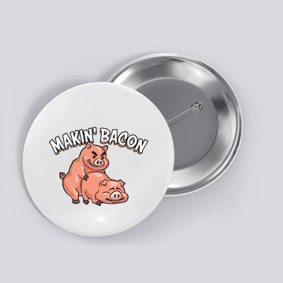 Funny Making Bacon For Women Cool Pig Bacon Joke Button