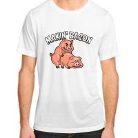 Funny Making Bacon For Women Cool Pig Bacon Joke Adult ChromaSoft Performance T-Shirt