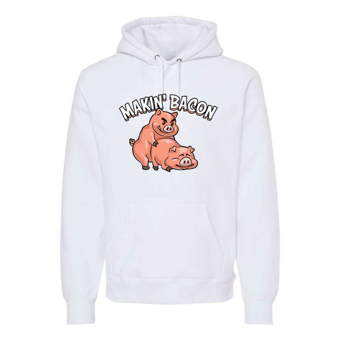 Funny Making Bacon For Women Cool Pig Bacon Joke Premium Hoodie