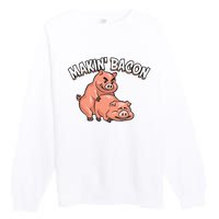 Funny Making Bacon For Women Cool Pig Bacon Joke Premium Crewneck Sweatshirt