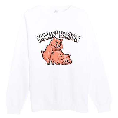 Funny Making Bacon For Women Cool Pig Bacon Joke Premium Crewneck Sweatshirt