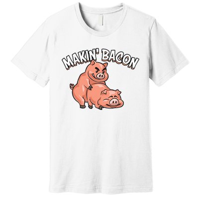 Funny Making Bacon For Women Cool Pig Bacon Joke Premium T-Shirt