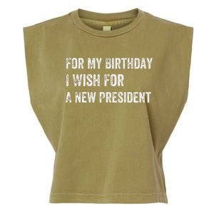 For My Birthday I Wish For A New President Garment-Dyed Women's Muscle Tee