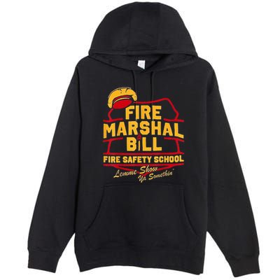 Fire Marshal Bill Safety School Funny Firefighter Premium Pullover Hoodie