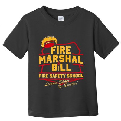 Fire Marshal Bill Safety School Funny Firefighter Toddler T-Shirt