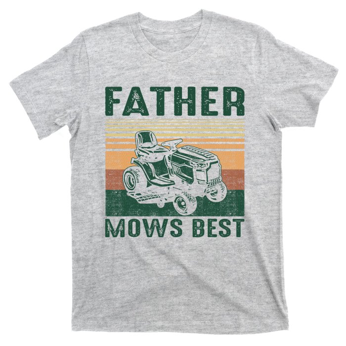 Father Mows Best Lawn Care Dad Mowing Gardener FatherS Day T-Shirt