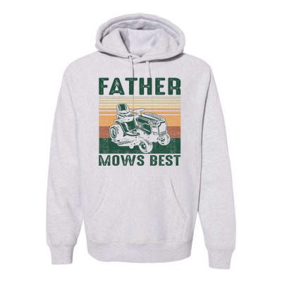 Father Mows Best Lawn Care Dad Mowing Gardener FatherS Day Premium Hoodie