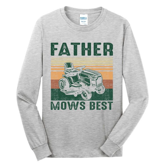 Father Mows Best Lawn Care Dad Mowing Gardener FatherS Day Tall Long Sleeve T-Shirt