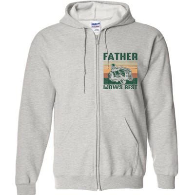 Father Mows Best Lawn Care Dad Mowing Gardener FatherS Day Full Zip Hoodie