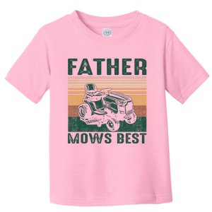 Father Mows Best Lawn Care Dad Mowing Gardener FatherS Day Toddler T-Shirt