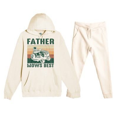 Father Mows Best Lawn Care Dad Mowing Gardener FatherS Day Premium Hooded Sweatsuit Set