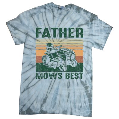 Father Mows Best Lawn Care Dad Mowing Gardener FatherS Day Tie-Dye T-Shirt