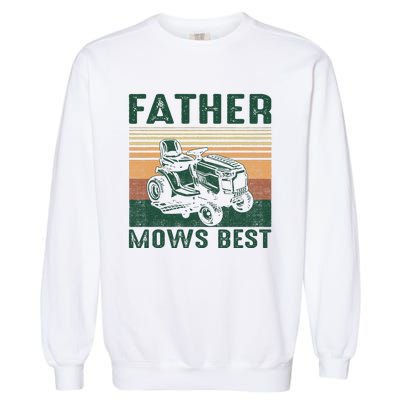 Father Mows Best Lawn Care Dad Mowing Gardener FatherS Day Garment-Dyed Sweatshirt