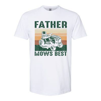 Father Mows Best Lawn Care Dad Mowing Gardener FatherS Day Softstyle CVC T-Shirt