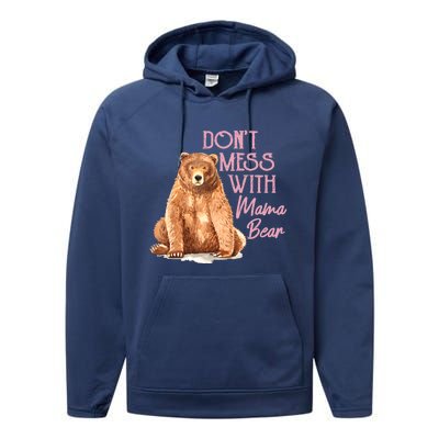 Funny Mama Bear Don't Mess With Mama Bear Mothers Day Performance Fleece Hoodie