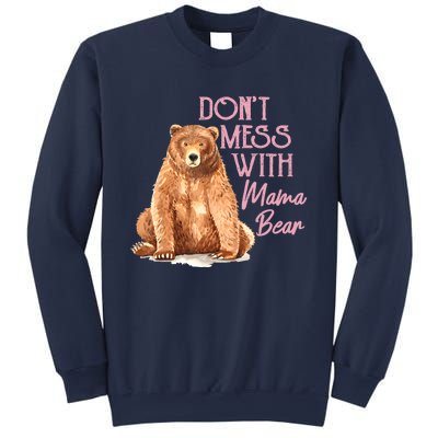 Funny Mama Bear Don't Mess With Mama Bear Mothers Day Sweatshirt