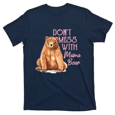 Funny Mama Bear Don't Mess With Mama Bear Mothers Day T-Shirt