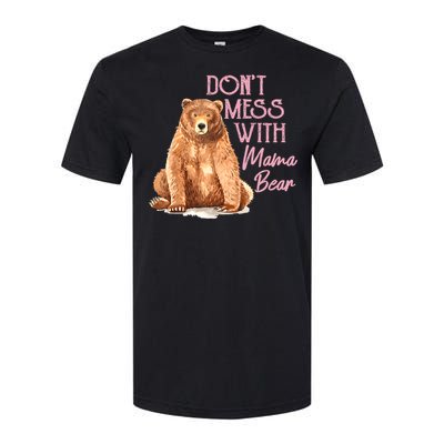 Funny Mama Bear Don't Mess With Mama Bear Mothers Day Softstyle CVC T-Shirt