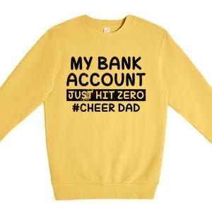 Funny My Bank Account Just Hit Zero Cheer Dad Humor Father Gift Premium Crewneck Sweatshirt